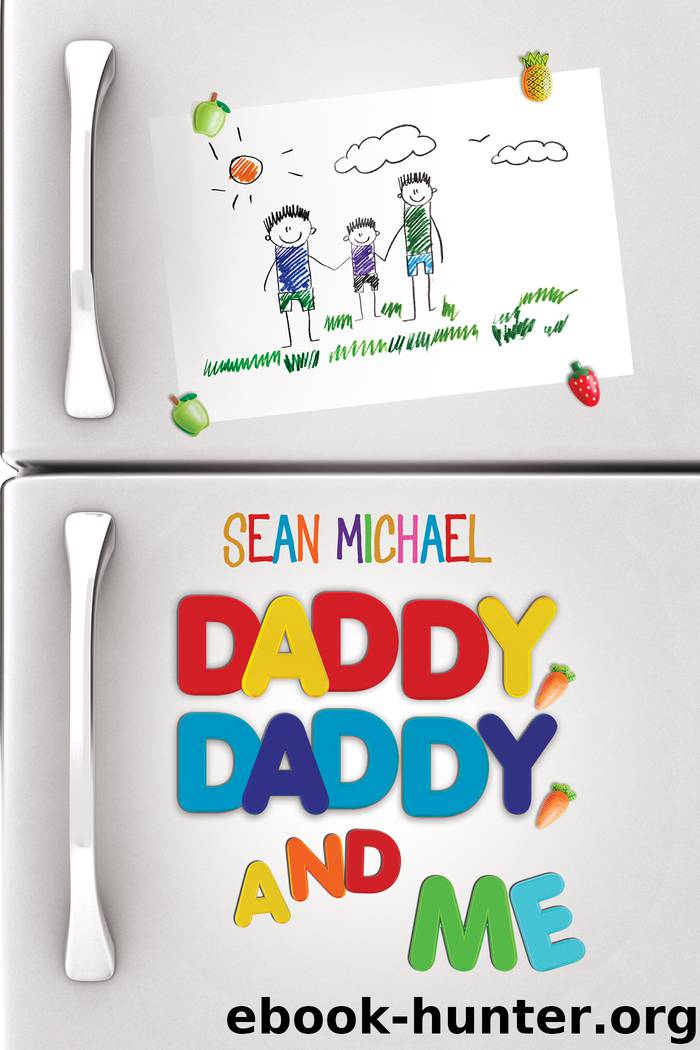 Daddy, Daddy, and Me by Sean Michael