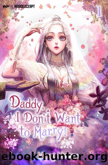 Daddy, I Don't Want To Marry! Vol. 1 (novel) by Hong Heesu