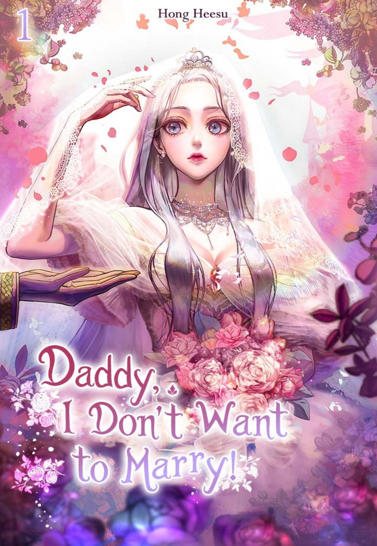 Daddy, I Donât Want to Marry! by Hong Heesu