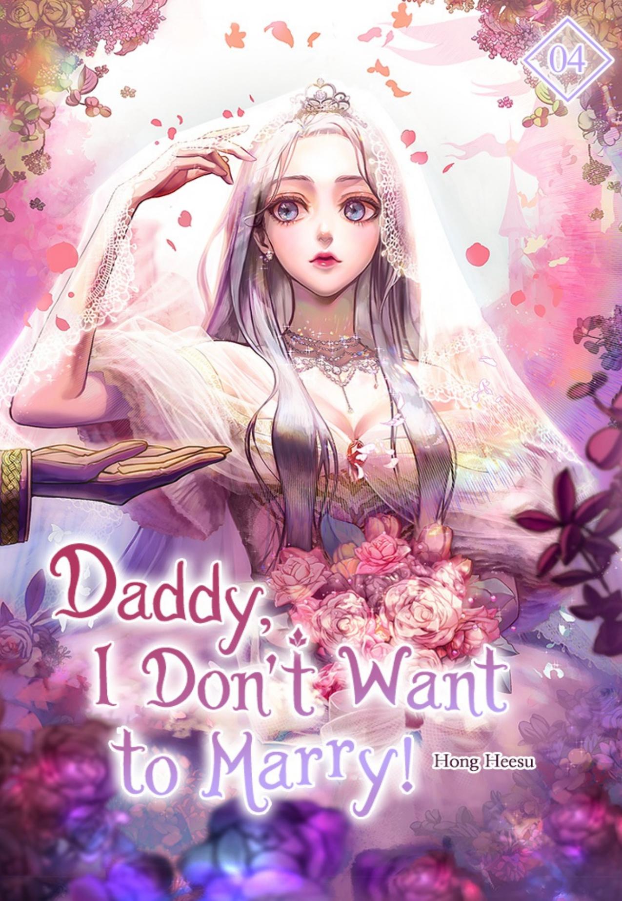 Daddy, I Donât Want to Marry: Volume 4 by Hong Heesu