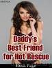 Daddyâs Best Friend for Hot Rescue (Erotica) by Rock Page