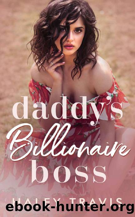 Daddyâs Billionaire Boss: Older Man, Younger Woman Instalove Short Romance by Haley Travis