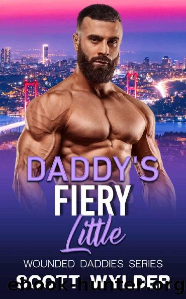 Daddyâs Fiery Little: An Age Play, DDlg, Instalove, Standalone, Romance (Wounded Daddies series Book 5) by Scott Wylder