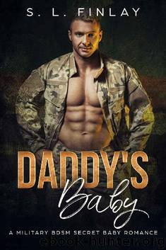 Daddy’s Baby: A Military BDSM Secret Baby Romance by S. L. Finlay