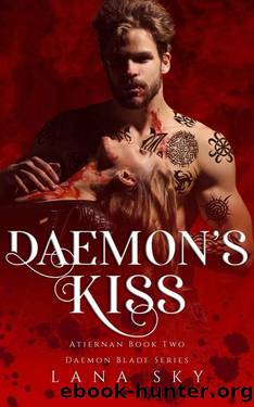 Daemonâs Kiss: A Dark Paranormal Romance (Atiernan Book 2): Daemon Blade Book 2 by Lana Sky