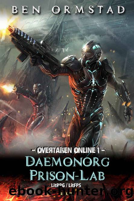 Daemonorg Prison-Lab: A Dark LitRPG LitFPS SciFi-Shooter (Overtaken Online Book 1) by Ben Ormstad