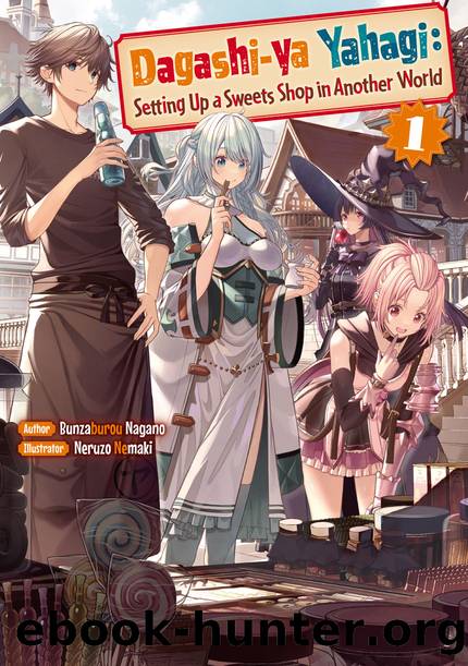 Dagashi-ya Yahagi: Setting Up a Sweets Shop in Another World Volume 1 [Complete] by Bunzaburou Nagano