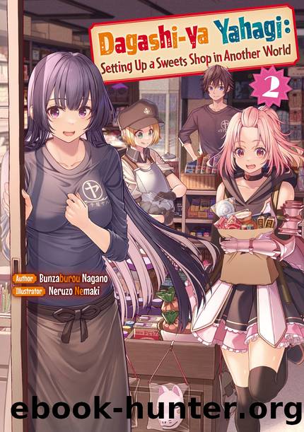 Dagashi-ya Yahagi: Setting Up a Sweets Shop in Another World Volume 2 [Complete] by Bunzaburou Nagano