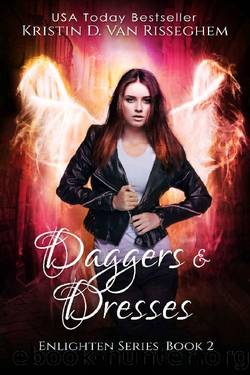 Daggers & Dresses (Enlighten Series Book 2) by Kristin D. Van Risseghem