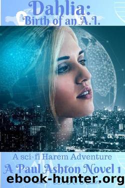 Dahlia- Birth of an AI by D R Rosier