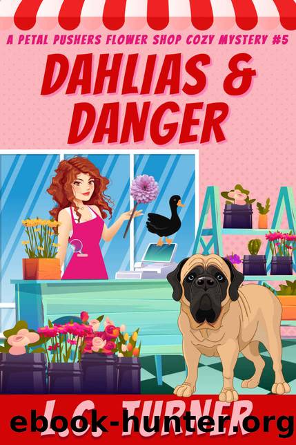 Dahlias and Danger by Turner L.C