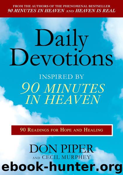 Daily Devotions Inspired by 90 Minutes in Heaven by Cecil Murphey Don Piper