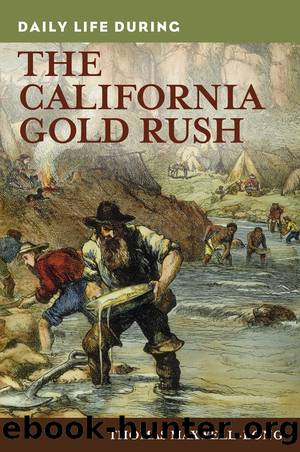 Daily Life during the California Gold Rush by Thomas Maxwell-Long