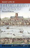 Daily Life in Elizabethan England by Forgeng Jeffrey L