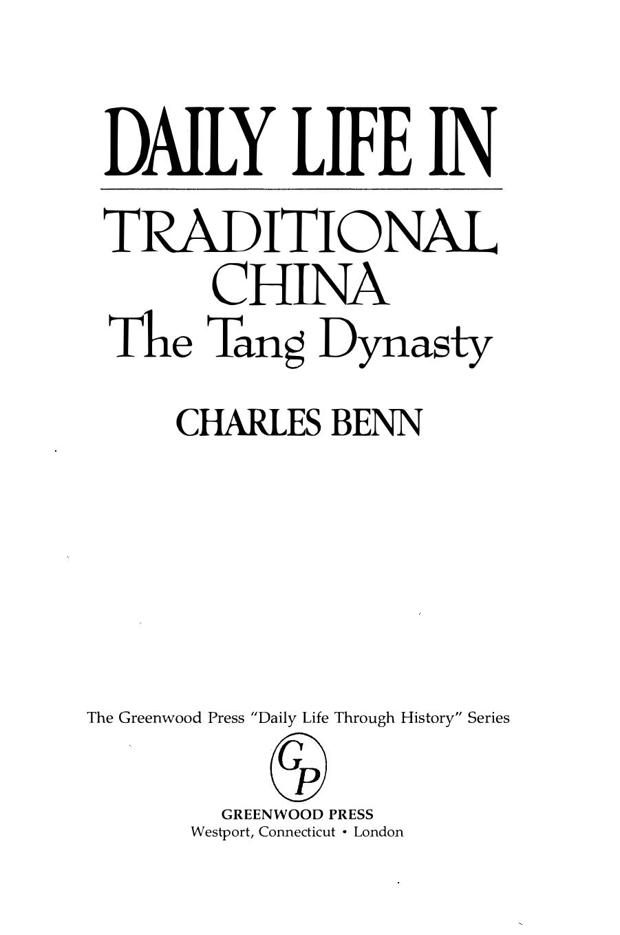 Daily Life in Traditional China The Tang Dynasty by Charles Benn by Unknown