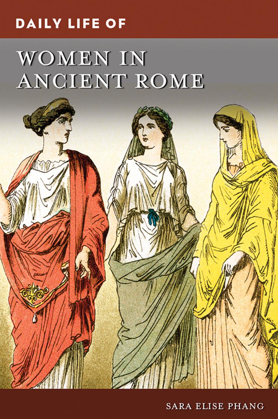 Daily Life of Women in Ancient Rome by Sara Elise Phang