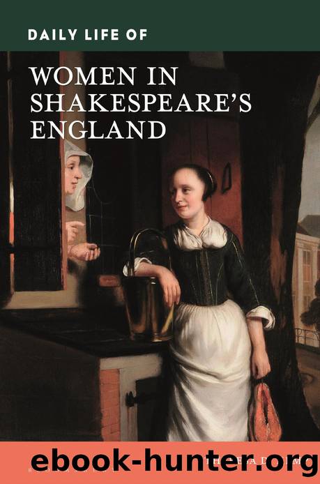 Daily Life of Women in Shakespeare's England by Theresa D. Kemp;