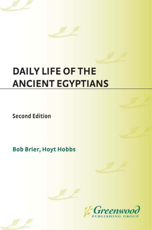 Daily Life of the Ancient Egyptians, 2nd Edition (The Greenwood Press Daily Life Through History Series) by Bob Brier