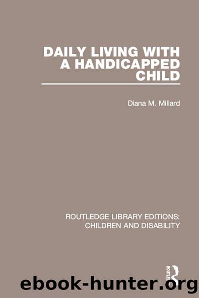 Daily Living with a Handicapped Child by Diana M. Millard