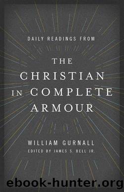 Daily Readings from the Christian in Complete Armour by William Gurnall