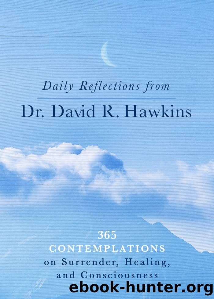 Daily Reflections from Dr. David R. Hawkins by David R. Hawkins M.D. PH. D