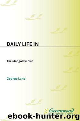 Daily life in the Mongol empire (History Ebook) by Daily Life In The Mongol Empire