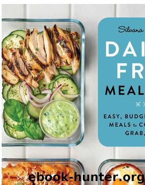 Dairy Free Meal Prep: Easy, Budget-Friendly Meals to Cook, Prep, Grab, and Go by Silvana Nardone