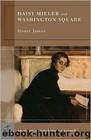 Daisy Miller: and, Washington Square by Henry James