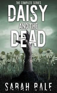 Daisy and the Dead | The Complete Series | Books 1-6 by Bale Sarah