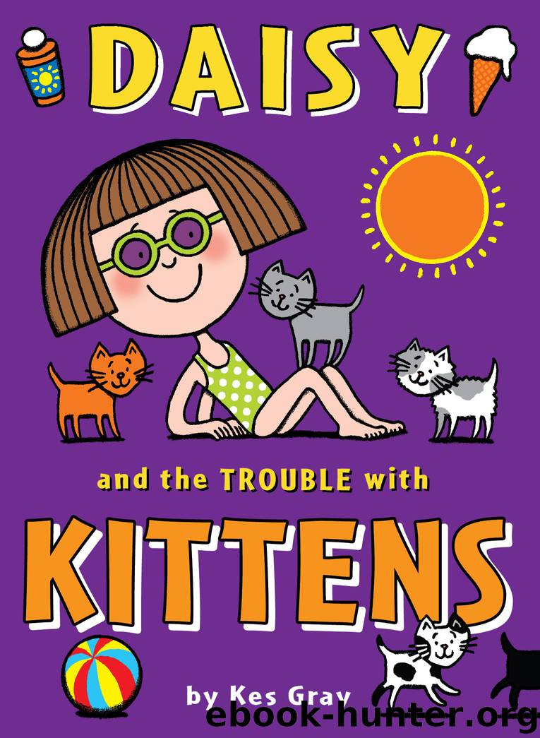 Daisy and the Trouble with Kittens by Kes Gray