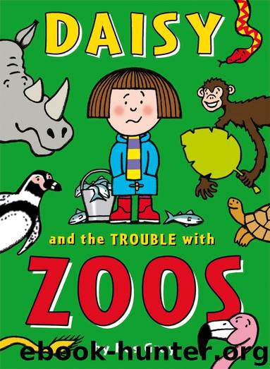 Daisy and the Trouble with Zoos by Kes Gray