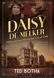 Daisy de Melker: Hiding among killers in the City of Gold by Ted Botha