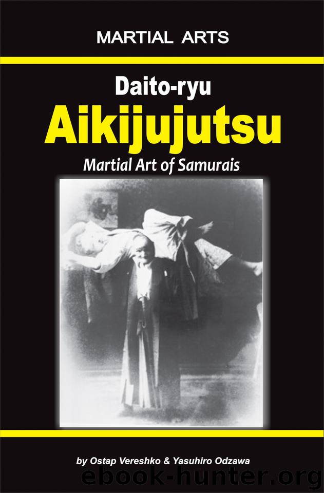 Daito-ryu Aikijujutsu: Martial art of Samurais by Odzawa Yasuhiro & Vereshko Ostap