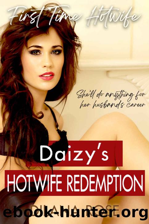 Daizy's Hotwife Redemption by Rose Dilana