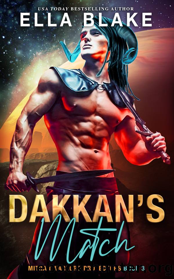 Dakkan's Match: A Sci-Fi Alien Romance (Mitran Warlord Protectors Book 3) by Ella Blake