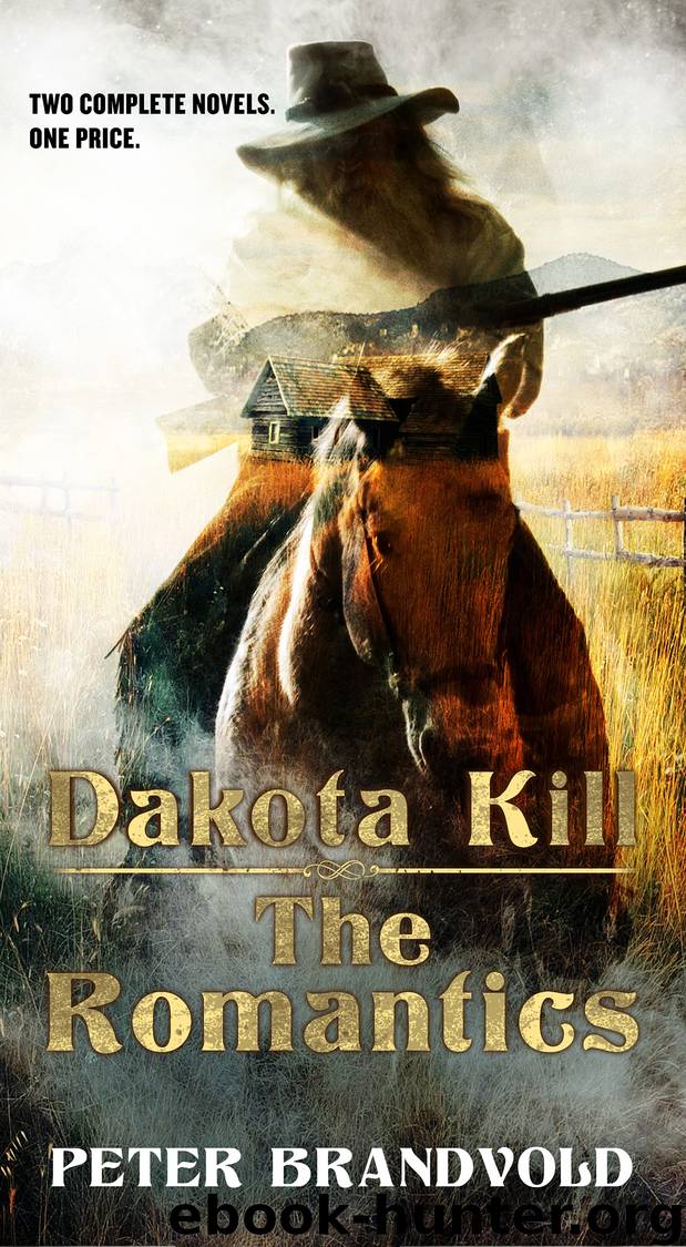 Dakota Kill and the Romantics by Peter Brandvold