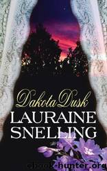 Dakota Plains - 03 - Dakota Dusk by Lauraine Snelling