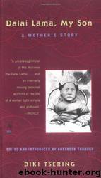 Dalai Lama, My Son: A Mother's Story by Diki Tsering