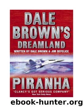 Dale Brown - Dale Brown's Dreamland 04 - Piranha(and Jim DeFelice)(2003) by Dale Brown
