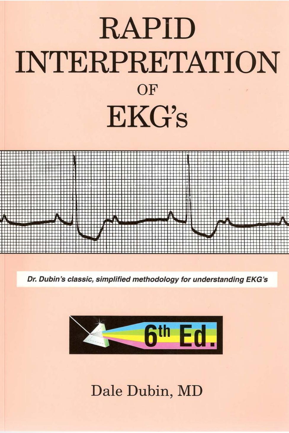 Dale Dubin - Rapid Interpretation of EKGs 6th ed..pdf by 6th Edition (2000)