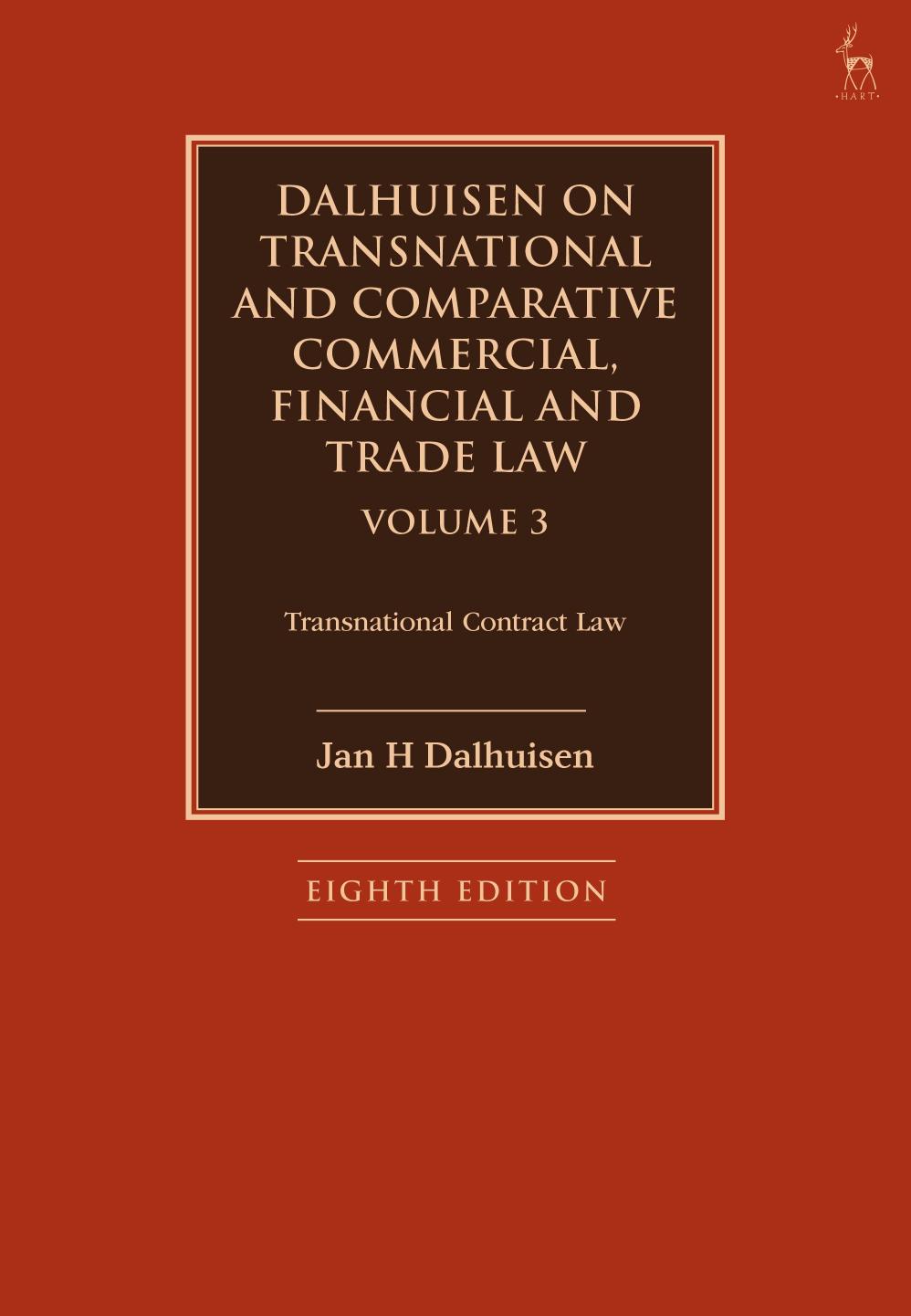 Dalhuisen on Transnational and Comparative Commercial, Financial and Trade Law Volume Volume 3: Transnational Contract Law by Jan H Dalhuisen