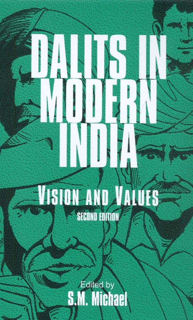 Dalits in Modern India: Vision and Values, 2nd Edition by S. M. Michael