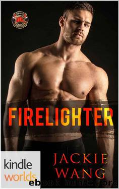 Dallas Fire & Rescue: Firelighter (Kindle Worlds Novella) by Jackie Wang