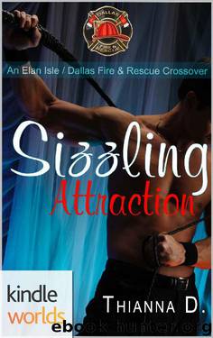 Dallas Fire & Rescue: Sizzling Attraction (Kindle Worlds Novella) (Elan Isle Book 0) by Thianna D