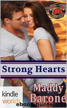 Dallas Fire & Rescue: Strong Hearts (Kindle Worlds Novella) by Maddy Barone