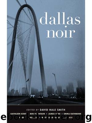 Dallas Noir by David Hale Smith