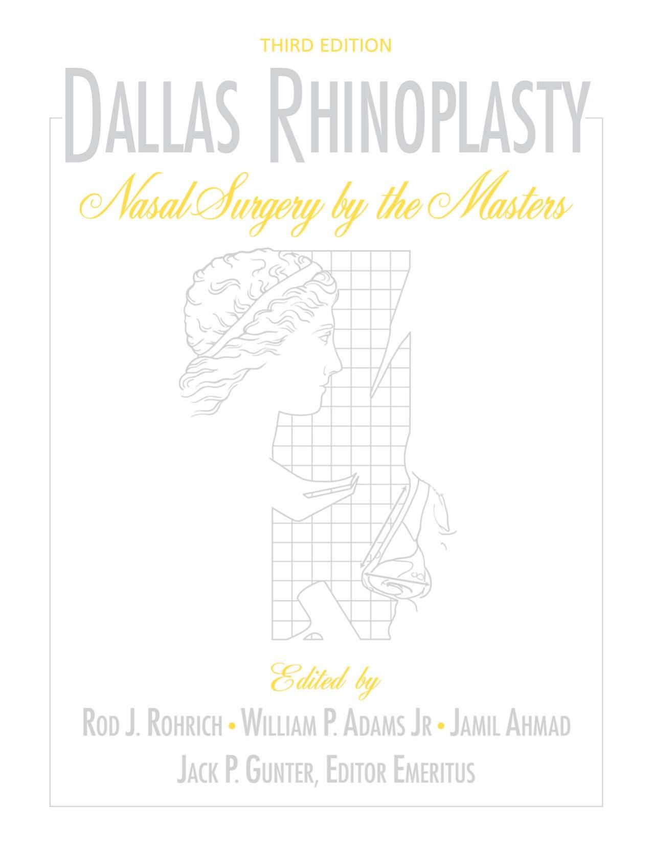 Dallas Rhinoplasty : Nasal Surgery by the Masters, Third Edition by Adams William P.; Ahmad Jamil; Gunter Jack; Rohrich Rod J