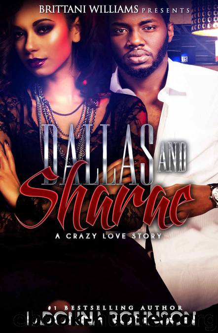 Dallas and Sharae: A Crazy Love Story by LaDonna Robinson