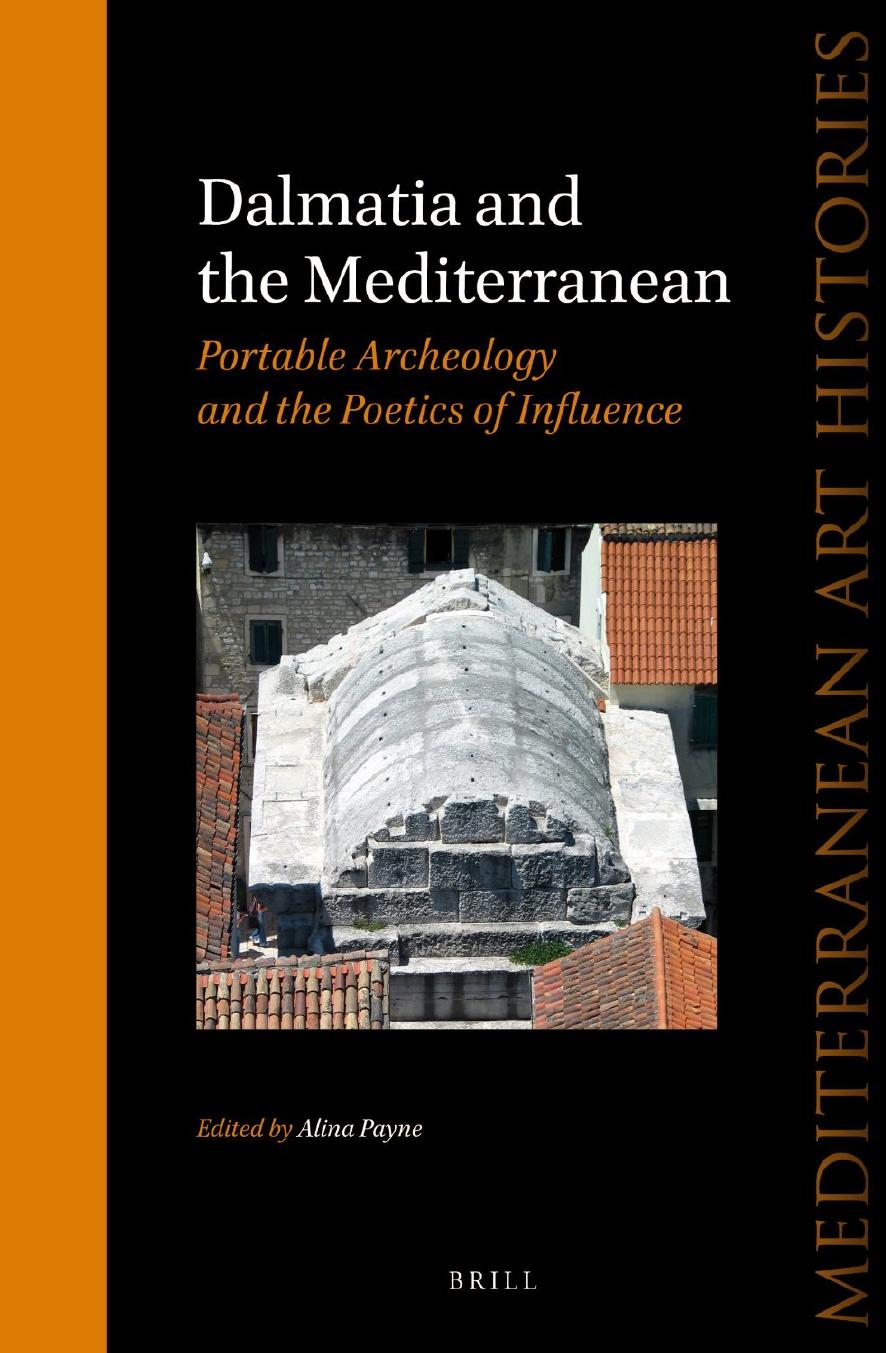 Dalmatia and the Mediterranean: Portable Archaeology and the Poetics of Influence by Alina Payne