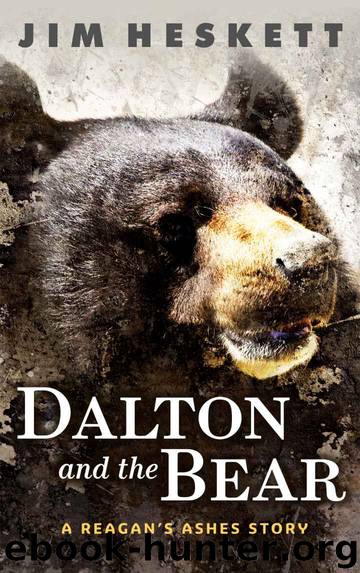 Dalton and the Bear: A Reagan's Ashes Story by Jim Heskett